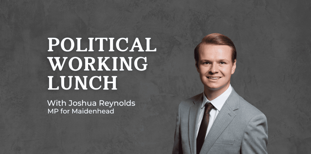Promotional banner for a Political Working Lunch featuring Joshua Reynolds, MP for Maidenhead, with a man in a gray suit on the right of the image.