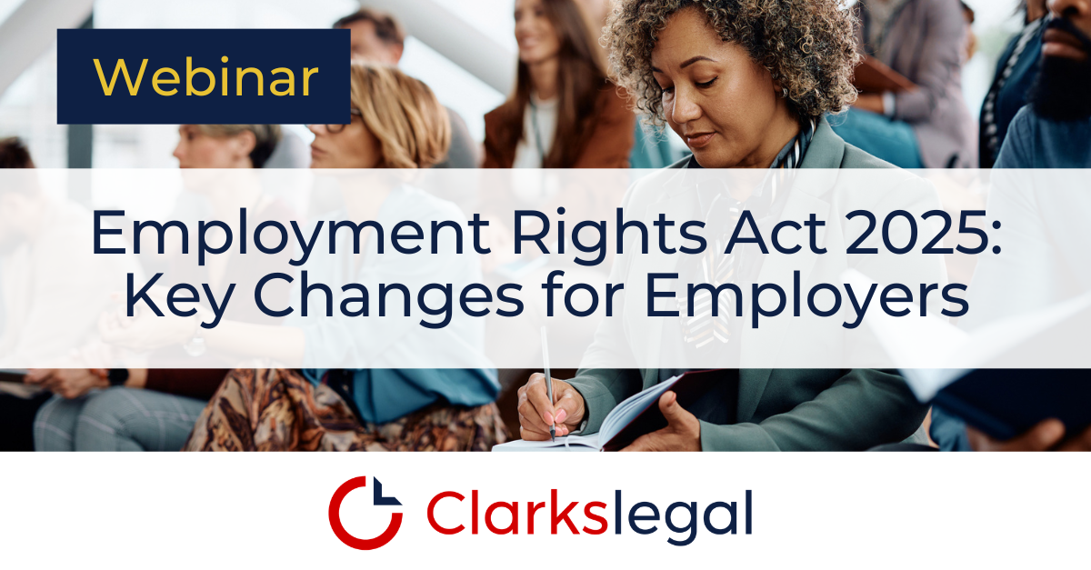 Webinar banner: 'Employment Rights Act 2025: Key Changes for Employers' with a 'Webinar' badge and Clarkslegal logo.