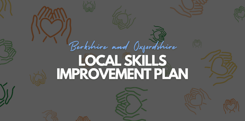 Banner for Berkshire and Oxfordshire Local Skills Improvement Plan; bold white title on a gray background with colorful hands forming hearts as a decorative pattern.