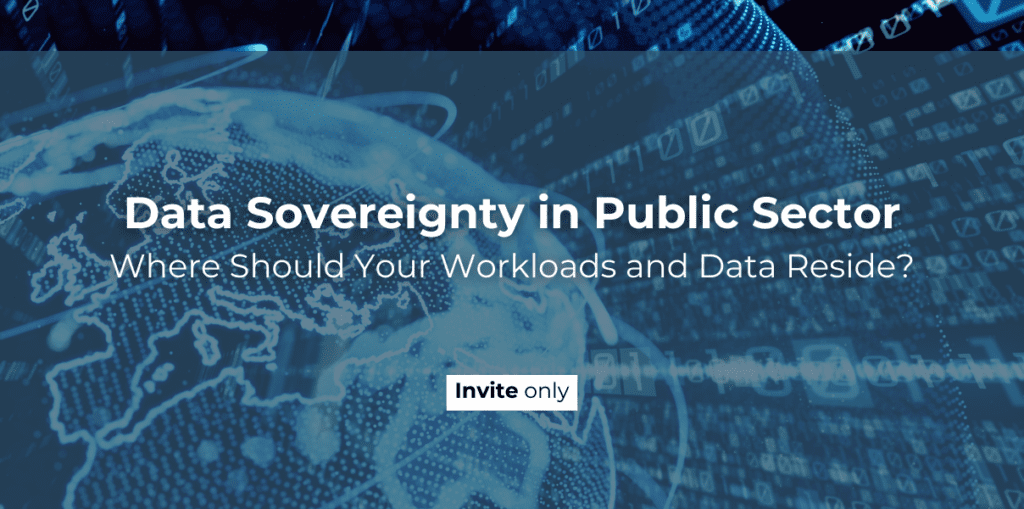 Banner: Title reads 'Data Sovereignty in Public Sector' with subtitle 'Where Should Your Workloads and Data Reside?' and an 'Invite only' button on a blue tech background