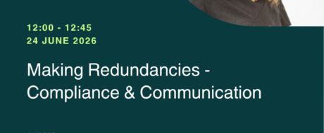 Poster for DC Webinar: Making Redundancies—Compliance & Communication; 12:00–12:45, 24 June 2026; guests Harry Parker and Phillip Lane (headshots).